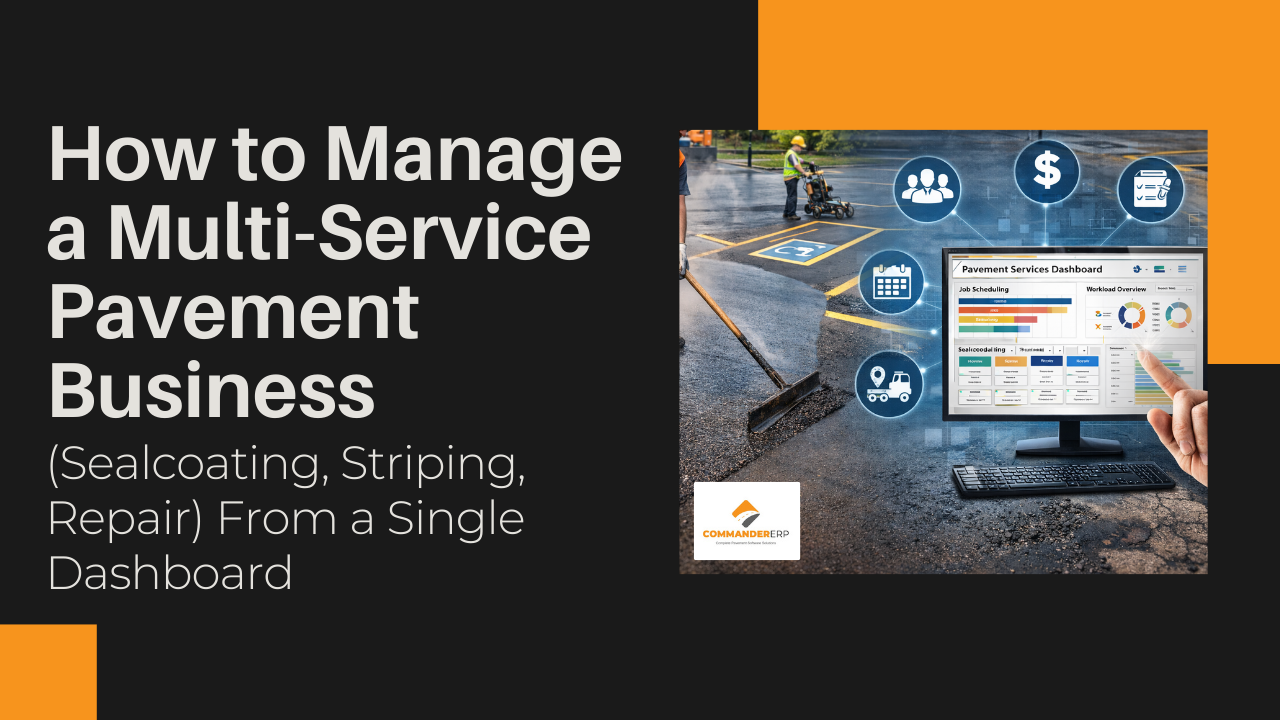 How to Manage a Multi-Service Pavement Business (Sealcoating, Striping, Repair) From a Single Dashboard 